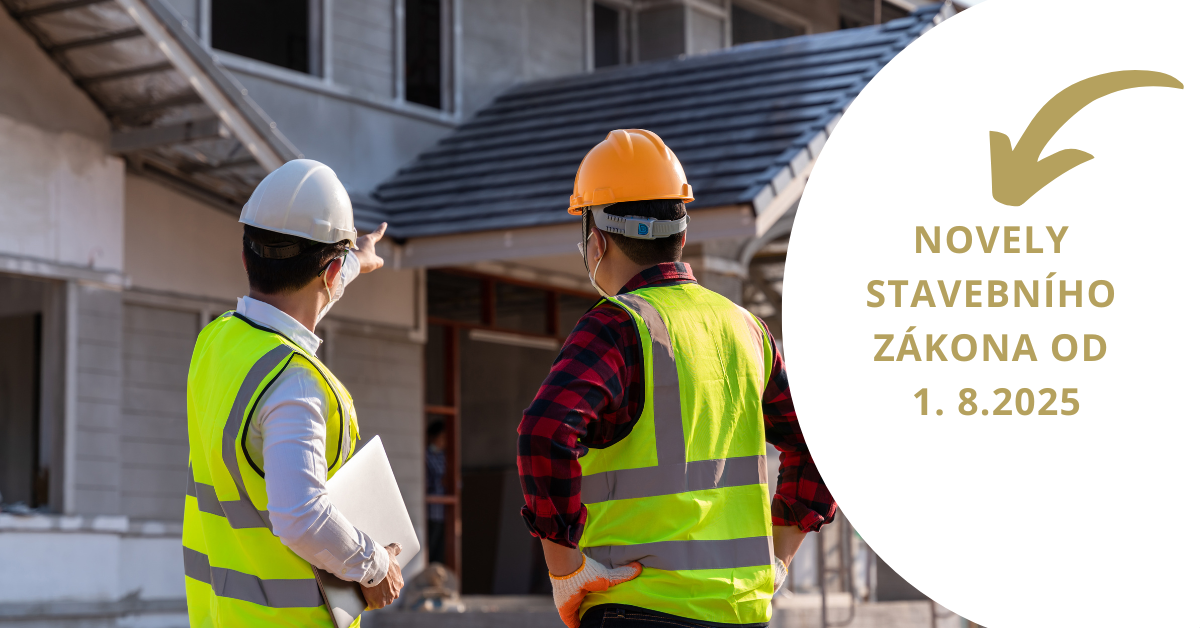 Novely stavebního zákona od 1. srpna 2025: co se opravdu změní v praxi